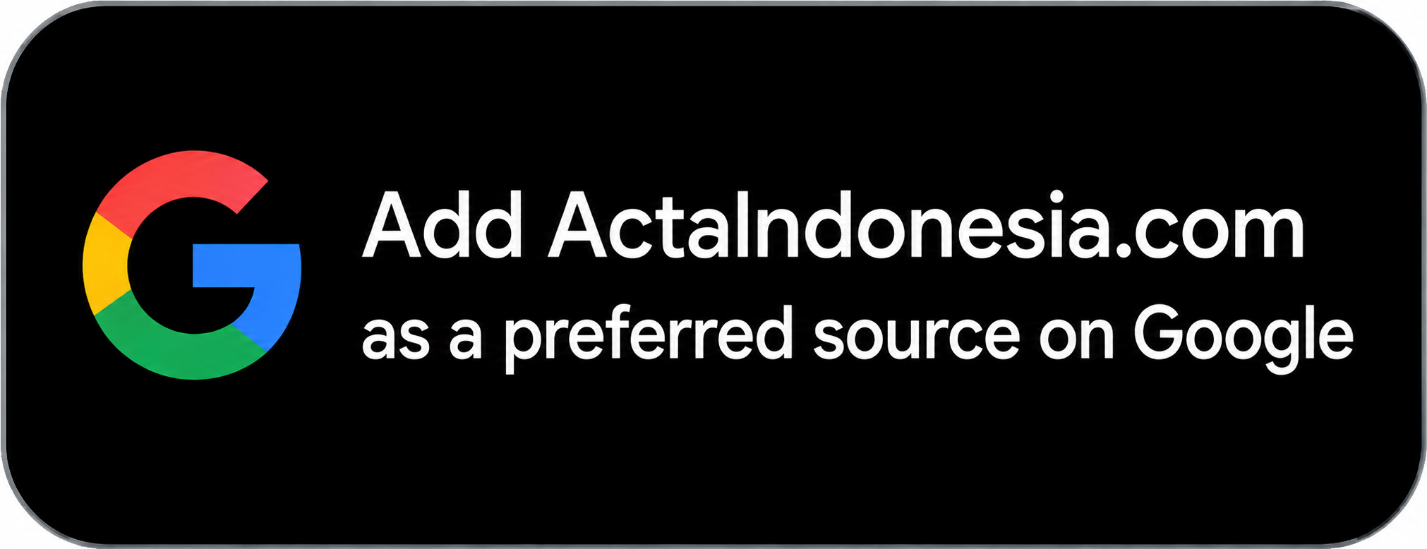 Add actaindonesia.com as a preferred source on Google